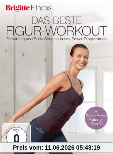 Brigitte Fitness - Das beste Figur-Workout: Fatburning und Body-Shaping in drei Power-...