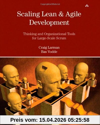 Scaling Lean and Agile Development: Thinking and Organizational Tools for Large-Scale Scrum: Successful Large, Multisite and Offshore Products with Large-scale Scrum (Agile Software Development)