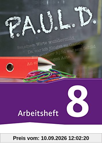 P.A.U.L. D. - Persönliches Arbeits- und Lesebuch Deutsch - Für Gymnasien und Gesamtschulen - Neubearbeitung: Arbeitsheft 8