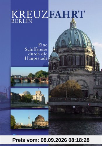 Kreuzfahrt Berlin - Eine Schiffsreise durch die Hauptstadt