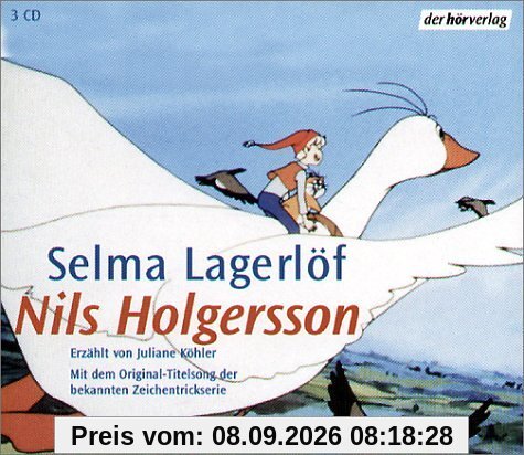 Nils Holgersson. 3 CDs. . Mit der Titelmusik der berühmten Zeichentrickserie. Lesung