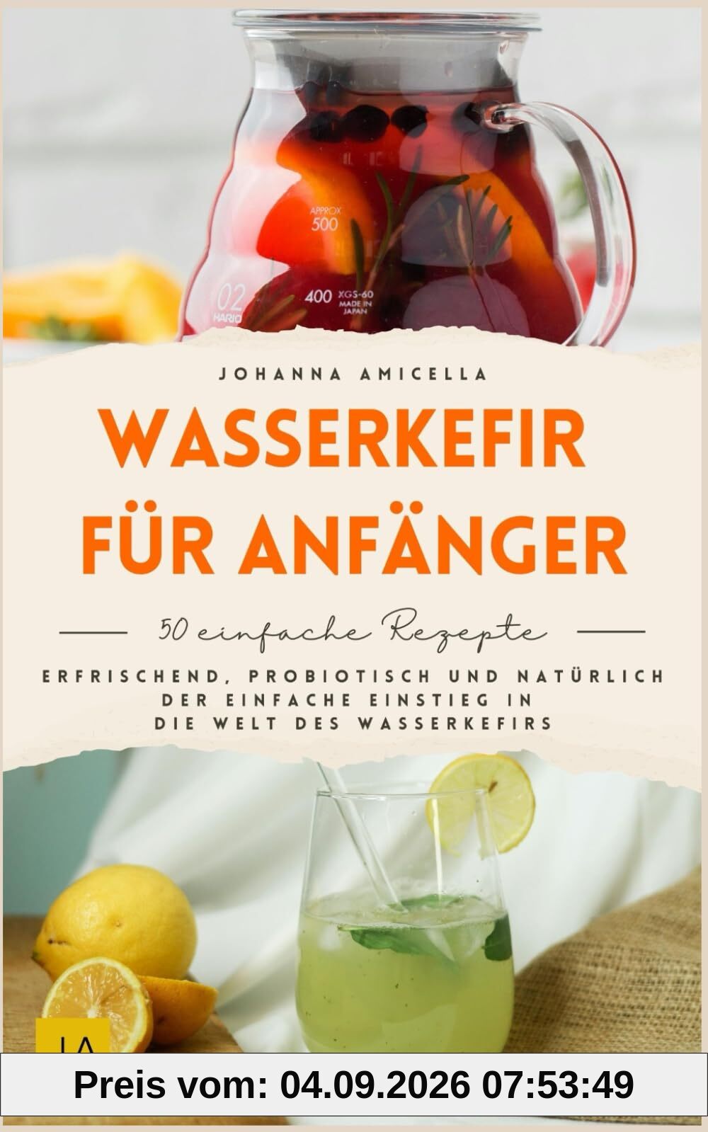 Wasserkefir für Anfänger: Wasserkefir selber machen leicht erklärt – Schritt-für-Schritt-Anleitungen, einfache Rezepte und Fermentationswissen für gesunde probiotische Getränke im Alltag