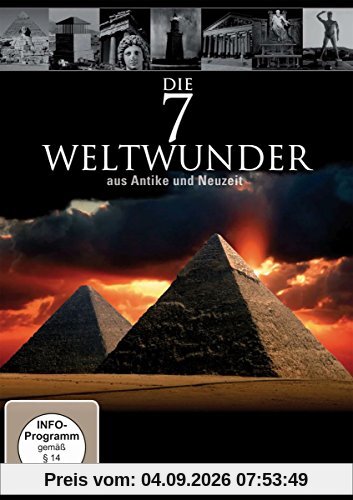 Die 7 Weltwunder aus Antike und Neuzeit