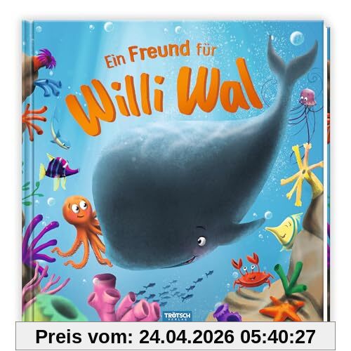 Trötsch Vorlesebuch Ein Freund für Willi Wal: Beschäftigungsbuch Kinderbuch Geschichtenbuch