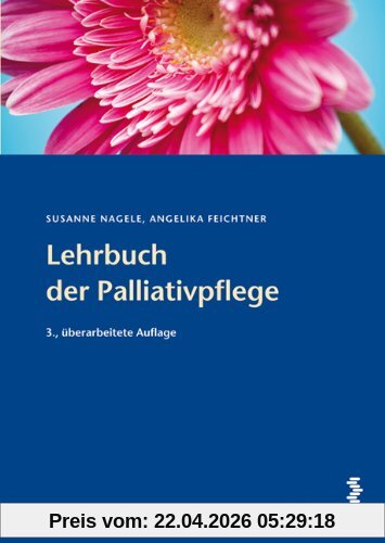 Palliativpflege: Ein Lehrbuch für Gesundheits- und Pflegeberufe