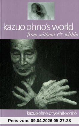 Kazuo Ohno's World, From Without & Within, From Without And Within