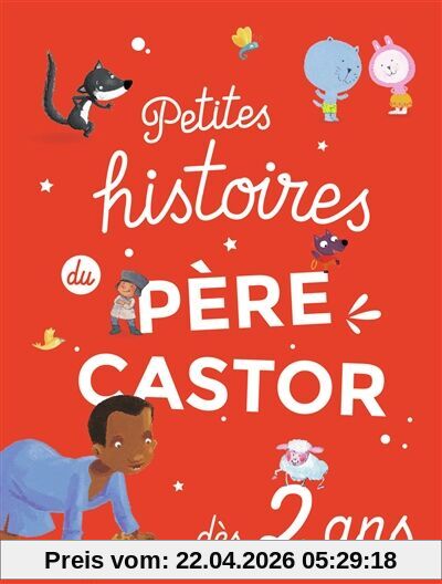 Petites histoires du Père Castor : dès 2 ans