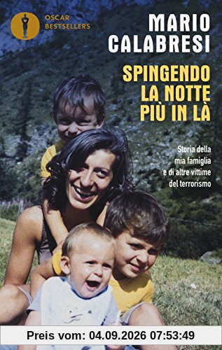 Spingendo la notte più in là. Storia della mia famiglia e di altre vittime del terrorismo