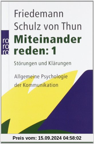 Miteinander reden 1: Störungen und Klärungen. Allgemeine Psychologie der Kommunikation