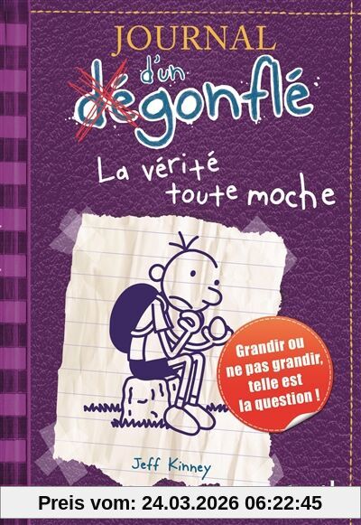 Journal d'un dégonflé. Vol. 5. La vérité toute moche : grandir ou ne pas grandir, telle est la question !