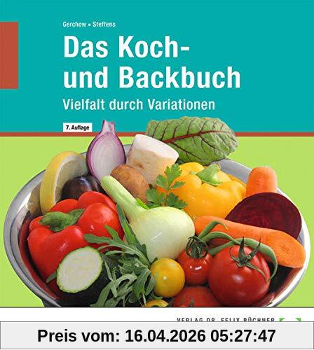 Das Koch- und Backbuch: Vielfalt durch Variationen