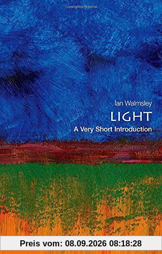 Light: A Very Short Introduction (Very Short Introductions)