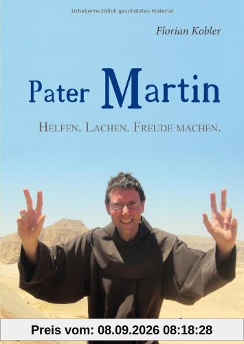 Pater Martin: Helfen. Lachen. Freude machen