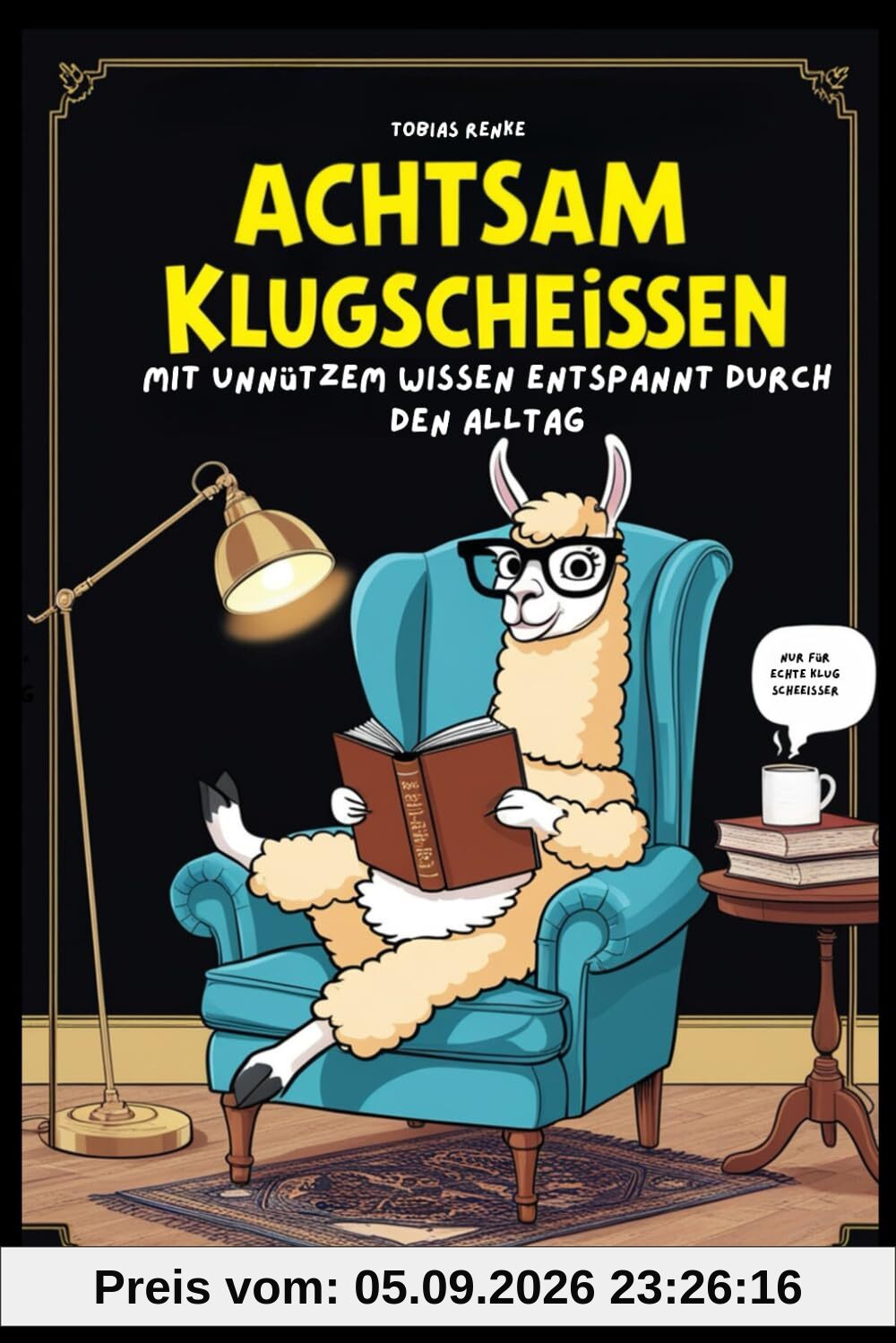 Achtsam Klugscheissen: Mit unnützem Wissen entspannt durch den Alltag.