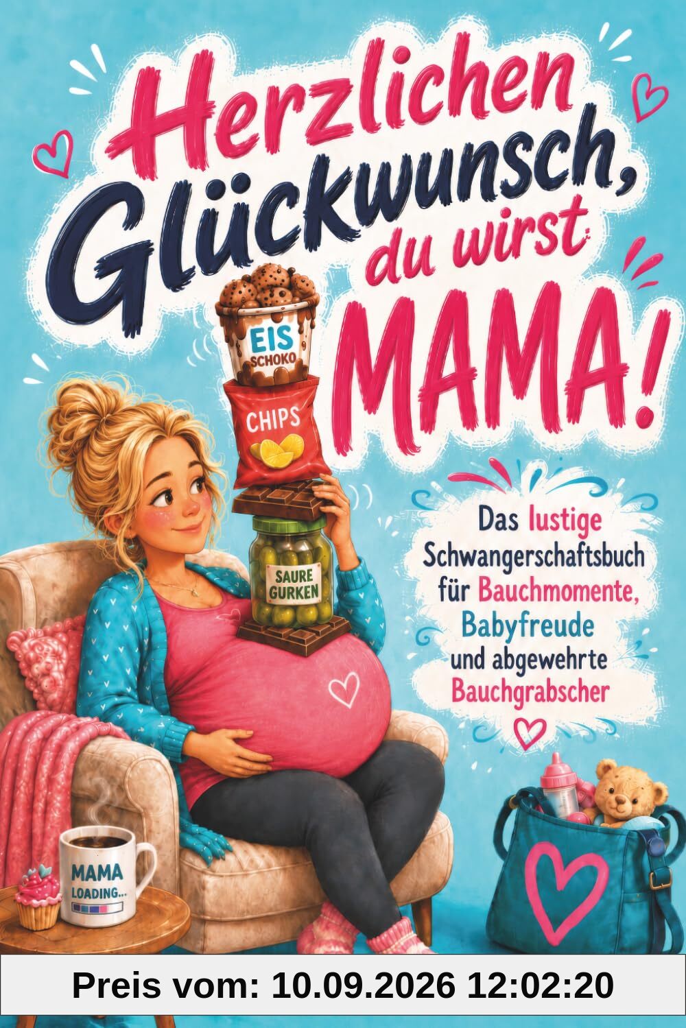 Herzlichen Glückwunsch, du wirst Mama! - Das witzige Schwangerschaftsbuch für werdende Mamas: Geschichten und Mitmachseiten rund um Bauch, Hormone und Heißhunger – zum Ausfüllen, Lachen und Erinnern
