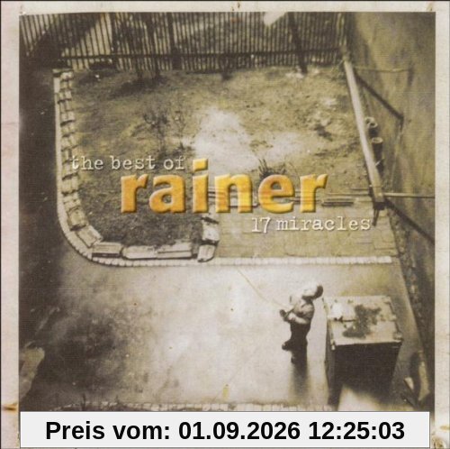17 Miracles: Best of Rainer