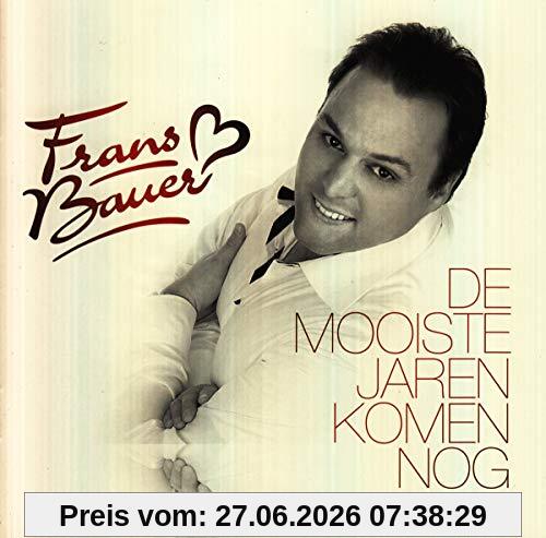 Frans Bauer De Mooiste Jaren Die Komen Nog