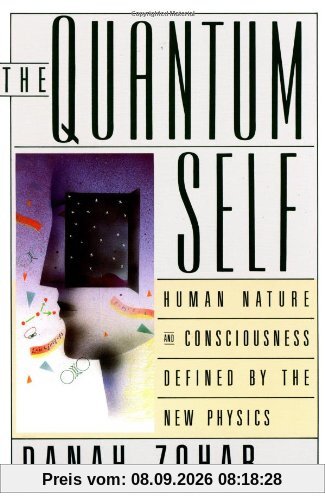 The Quantum Self: Human Nature and Consciousness Defined by the New Physics