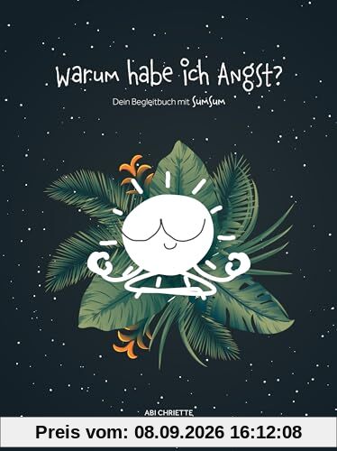 sumsum Buch Warum habe ich Angst? Dein Begleitbuch mit sumsum [Achtsamkeit / Dankbarkeit / Selbstliebe / Unruhe / Dankbarkeitstagebuch / Bewusstsein / Balance / Ruhe / Übungen / Arbeitsbuch]