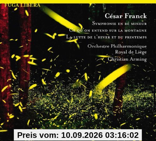 Cesar Franck: Sinfonie d-Moll / Ce qu'on entend sur la montagne / u.a.