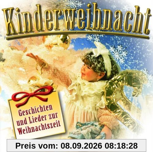 Kinderweihnacht - 24 Geschichten & Lieder zur Weihnachtszeit