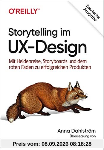 Storytelling im UX-Design: Mit Heldenreise, Storyboards und dem roten Faden zu erfolgreichen Produkten (Animals)