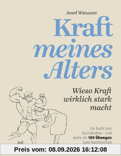 Kraft meines Alters: Wieso Kraft wirklich stark macht