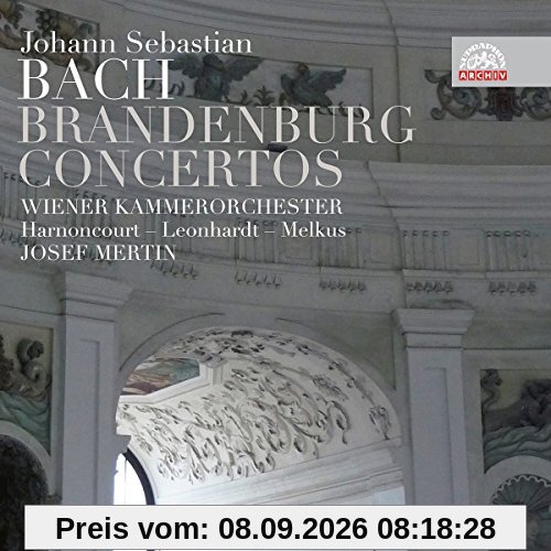 Bach: Brandenburgische Konzerte (erste Gesamtaufnahme auf historischen Instrumenten)