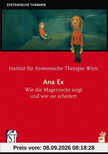 Ana Ex - Wie die Magersucht siegt und wie sie scheitert