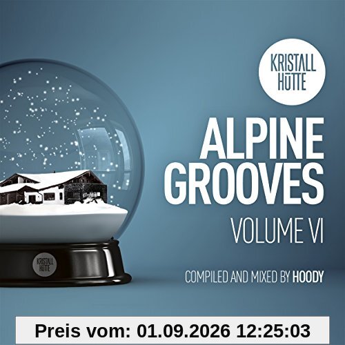 Alpine Grooves Vol. 6 (Kristallhütte)