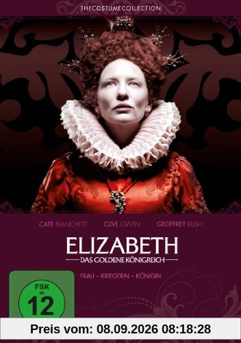 Elizabeth: Das goldene Königreich (The Costume Collection)