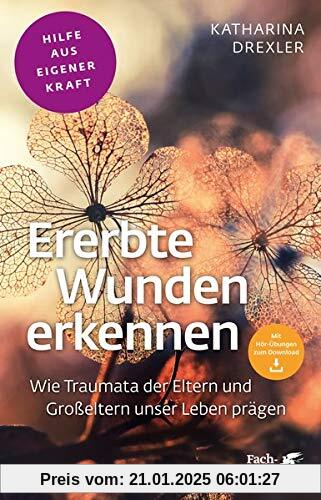 Ererbte Wunden erkennen: Wie Traumata der Eltern und Großeltern unser Leben prägen