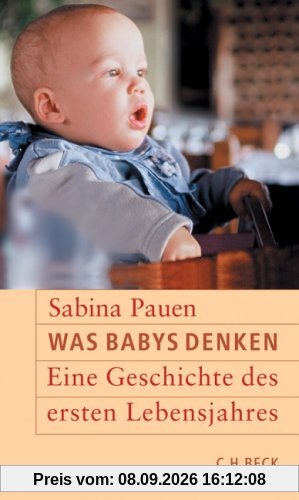 Was Babys denken: Eine Geschichte des ersten Lebensjahres