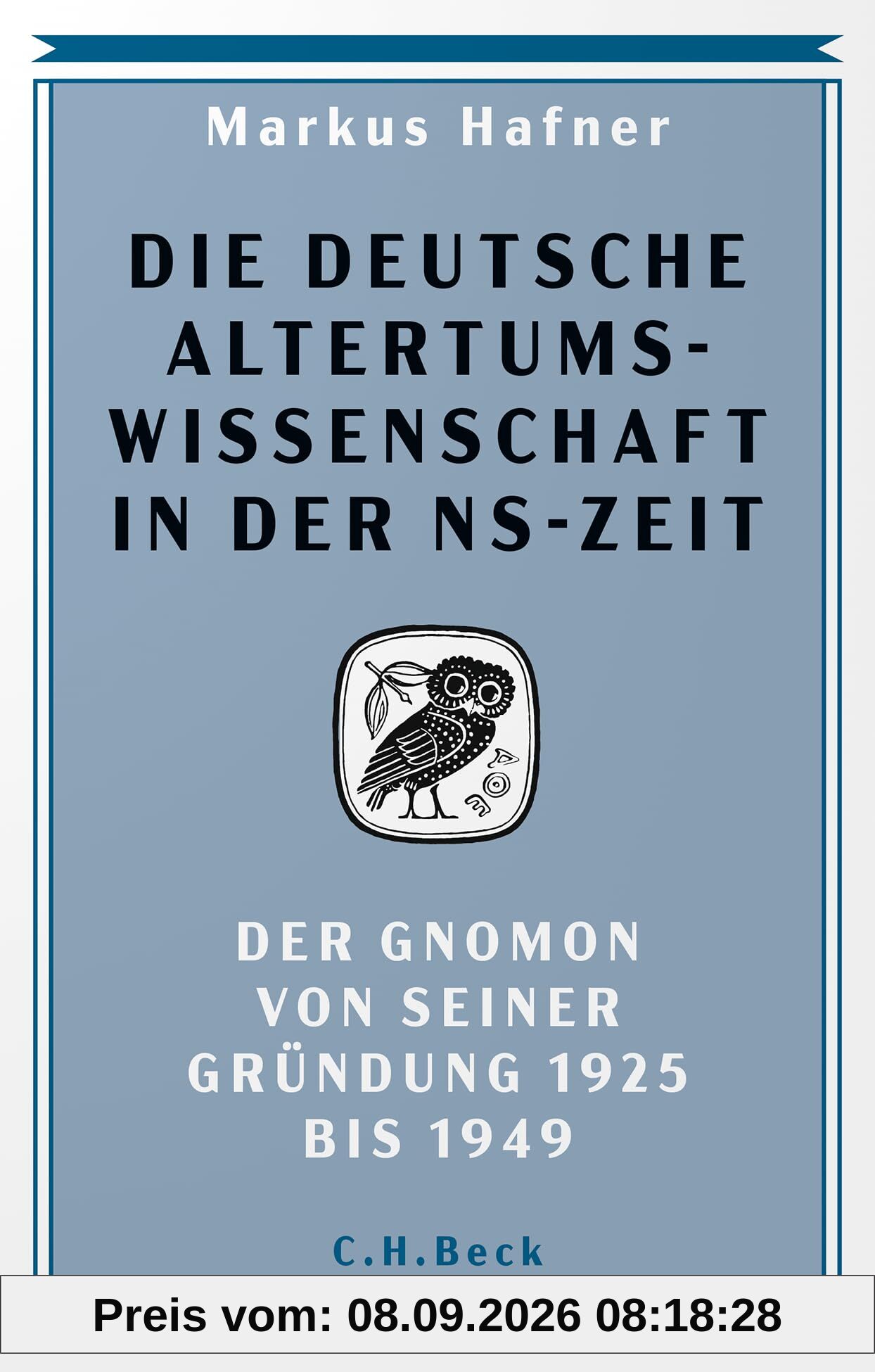 Die deutsche Altertumswissenschaft in der NS-Zeit: Der Gnomon von seiner Gründung 1925 bis 1949
