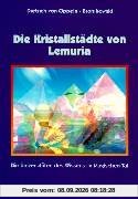 Die Kristallstädte von Lemuria: Die Universitäten des Wissens im Magischen Tal
