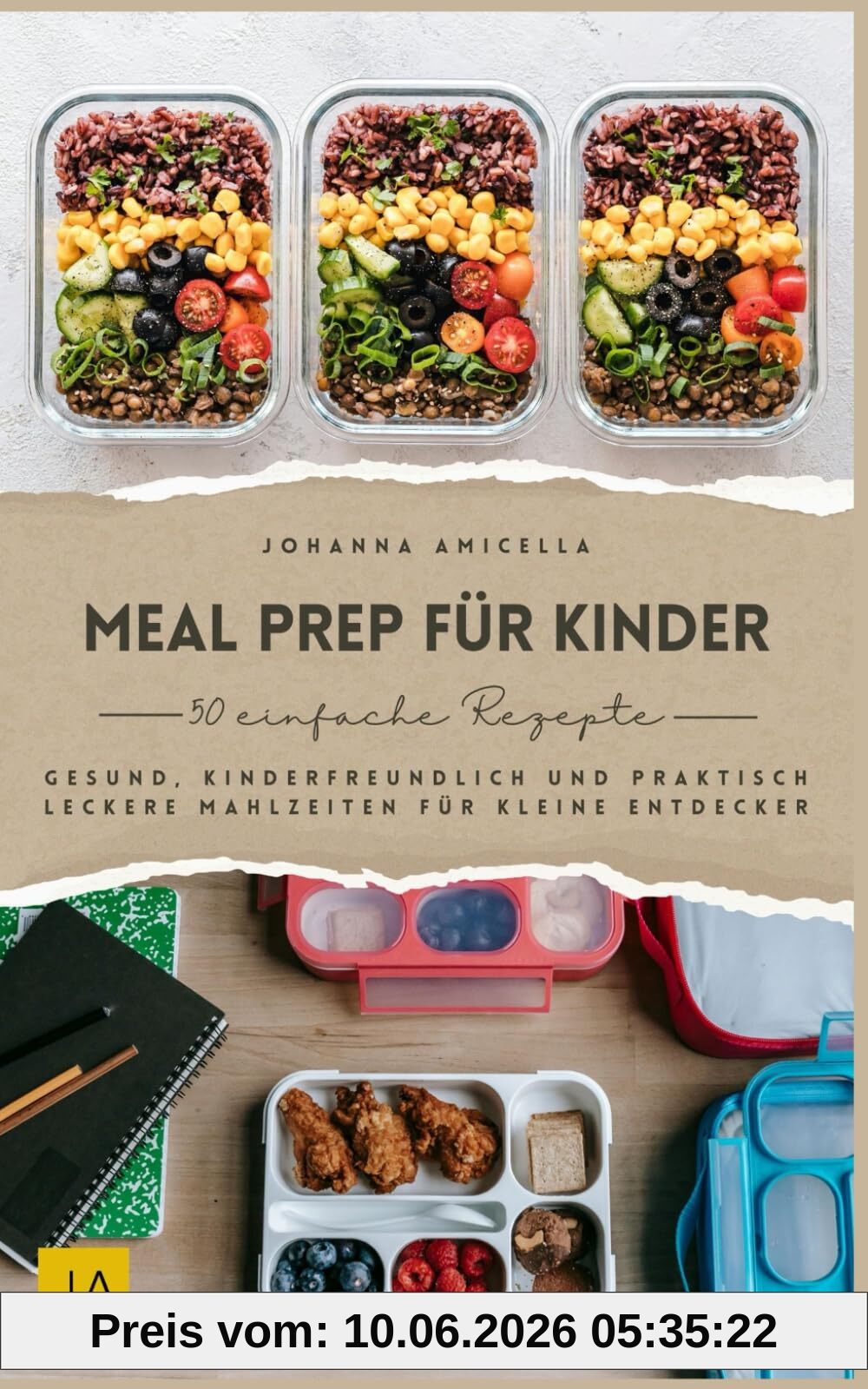 Meal Prep für Kinder: Gesund, kinderfreundlich und praktisch – Leckere Mahlzeiten für kleine Entdecker