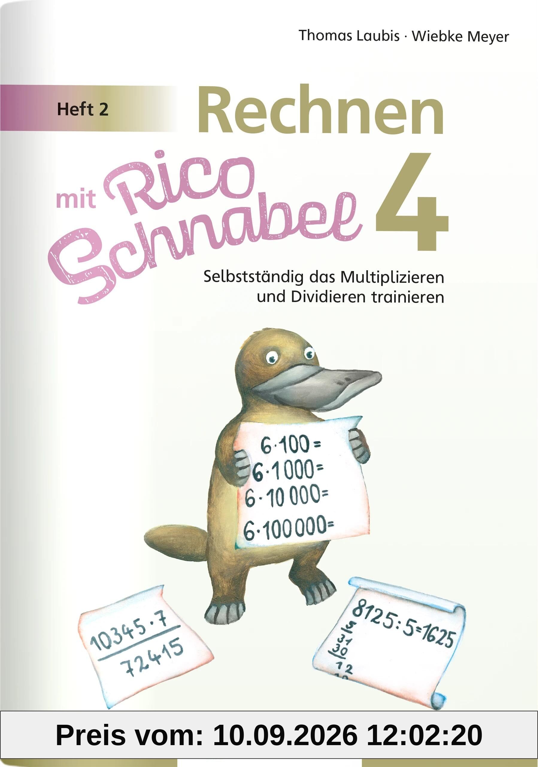 Rechnen mit Rico Schnabel 4, Heft 2 – Selbstständig das Multiplizieren und Dividieren trainieren