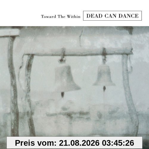Dead Can Dance Towards The Within (Remastered)
