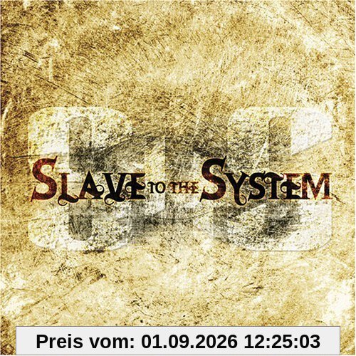 Slave to the System