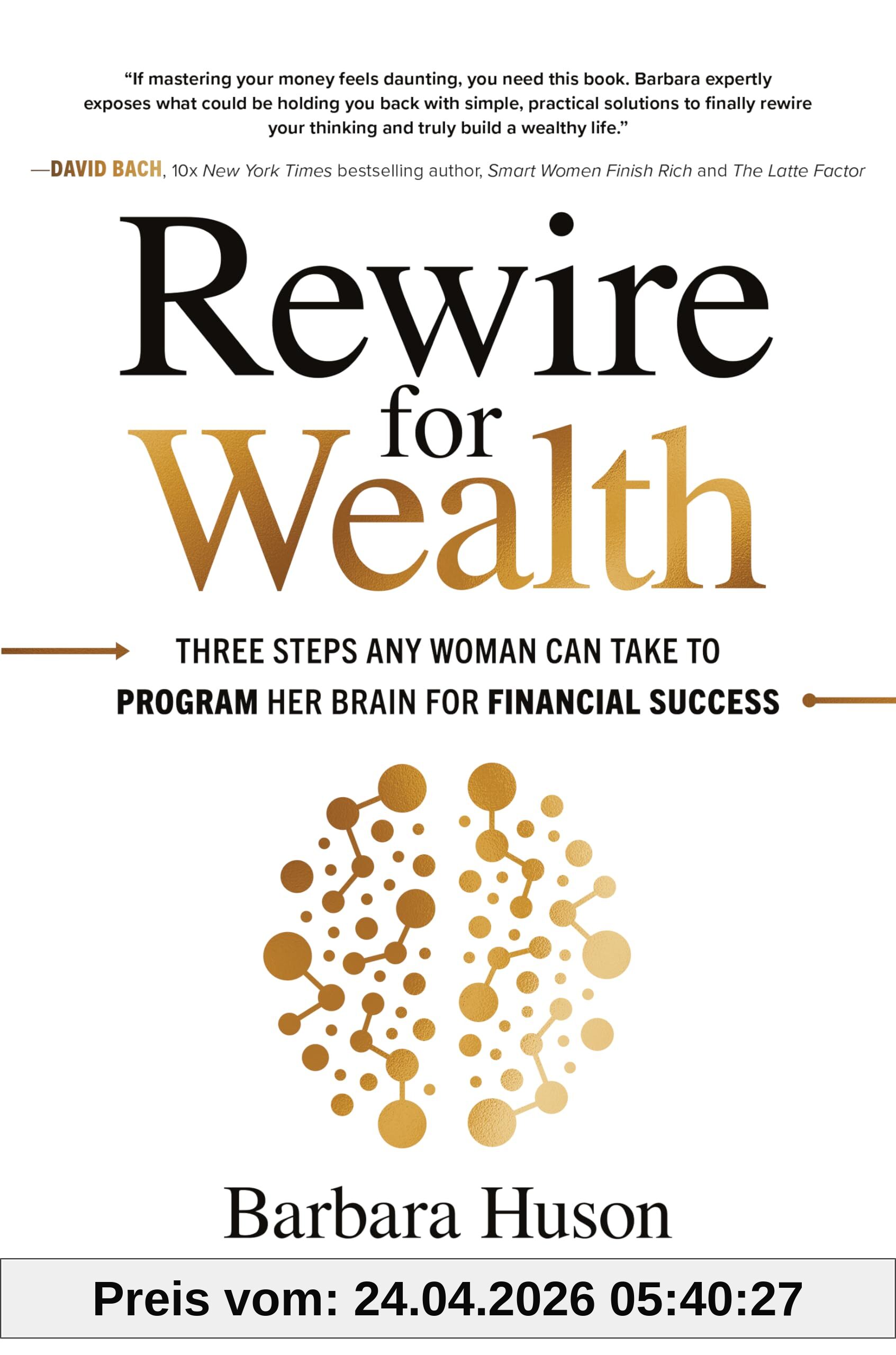Huson Rewire For Wealth, Three Steps Any Woman Can Take To Program Her Brain For Financial Success