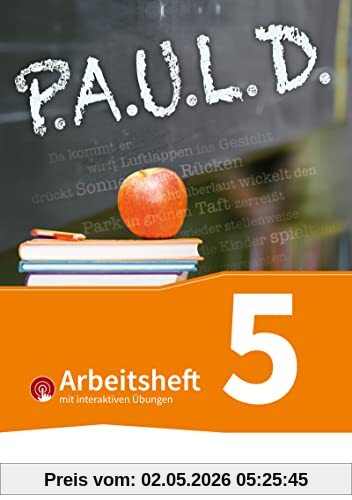 P.A.U.L. D. - Persönliches Arbeits- und Lesebuch Deutsch - Für Gymnasien und Gesamtschulen - Bisherige Ausgabe: Arbeitsheft 5 mit interaktiven Übungen