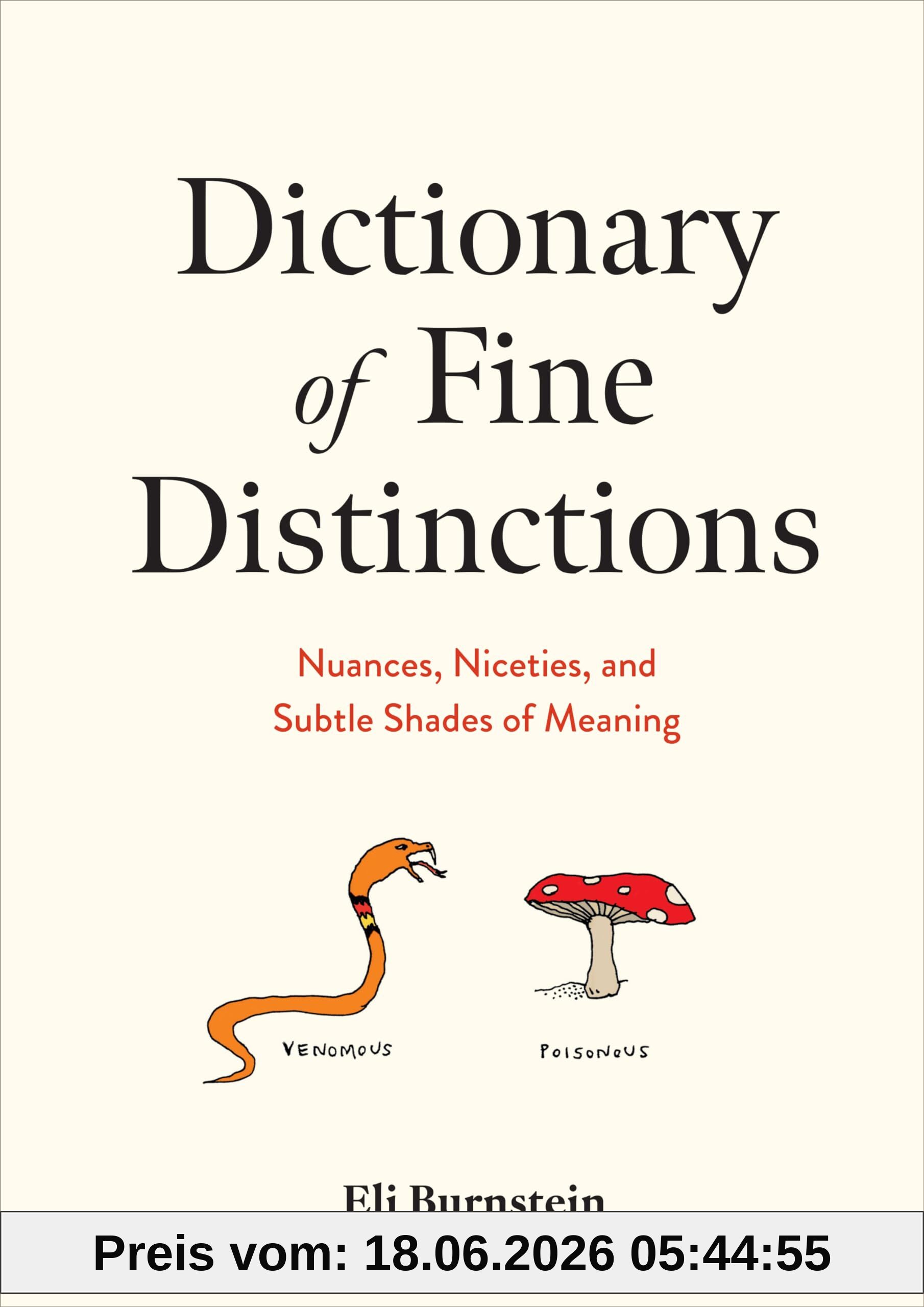 Eli Burnstein Dictionary Of Fine Distinctions, Nuances, Niceties, And Subtle Shades Of Meaning