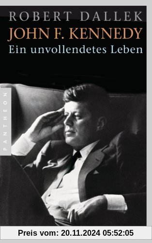 John F. Kennedy: Ein unvollendetes Leben