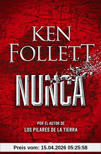 Nunca: Por el autor de Los pilares de la Tierra (Éxitos, Band 1001)