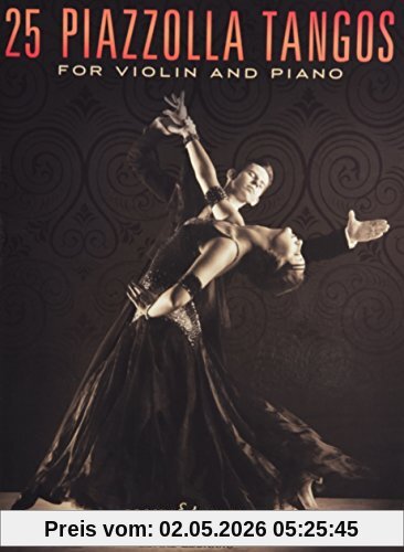 25 Piazzolla Tangos: for Violin and Piano. Violine und Klavier.