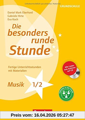 Die besonders runde Stunde - Grundschule / Musik - Klasse 1/2: Fertige Unterrichtsstunden mit Materialien. Kopiervorlagen mit Audio-CD