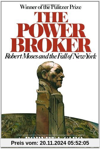 The Power Broker: Robert Moses and the Fall of New York (Vintage)