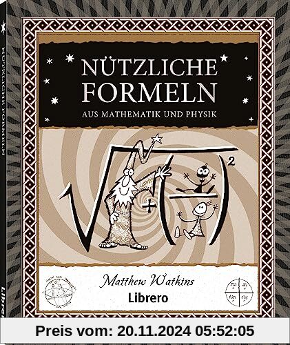 Nützliche Formeln: Aus Mathematik und Physik