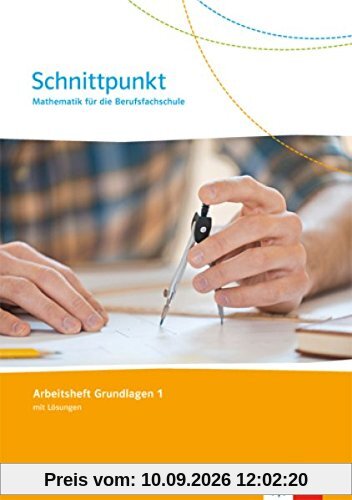 Schnittpunkt Mathematik für die Berufsfachschule / Arbeitsheft mit Lösungen 1. Lernjahr (Grundlagen): Ausgabe N