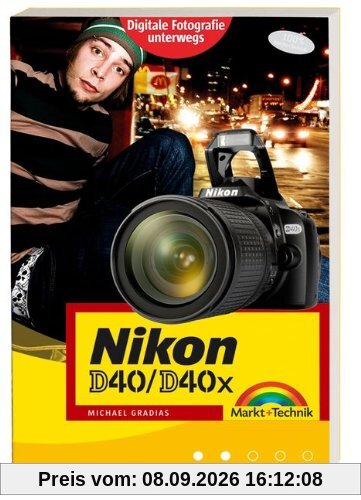 Nikon D40/D40X für unterwegs - mit wetterfestem Schutzumschlag: Kamerapraxis schnell und einfach